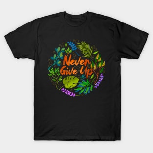 Never Give Up T-Shirt